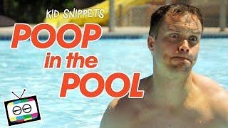Poop in the Pool - Kid Snippets