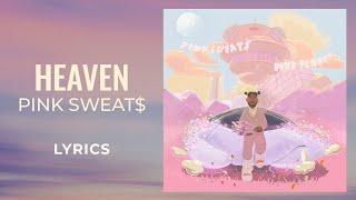 Pink Sweat$ - Heaven (LYRICS)