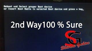 Reboot And select proper boot device 2nd way to Fixed This Issue