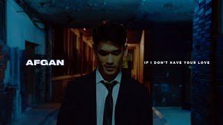 Afgan - if i don't have your love (Official MV)