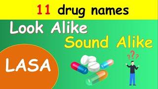 11 drug names Look Alike & Sound Alike (LASA)