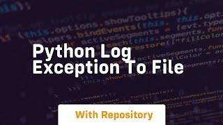 python log exception to file