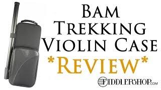 Bam Trekking Violin Case Review