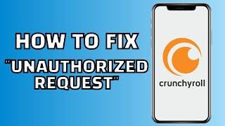 How to fix the payment error "Unauthorized request" in crunchyroll (2024)