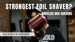 What's the STRONGEST FOIL Shaver Babyliss Has?