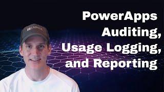 PowerApps Auditing, Usage Logging, and Reporting