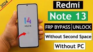 Redmi Note 13 MiUi 14 Frp Bypass/Unlock Google Account Lock Without PC / Without Second Space - 2024