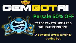 GemBot AI Review: Presale 50% OFF ( DON"T MISS) TRADE CRYPTO LIKE PRO