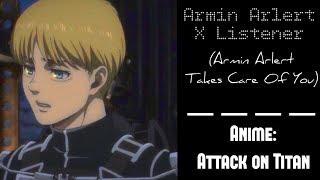 (Armin Arlert X Listener) ROLEPLAY “Armin Arlert Takes Care Of You”