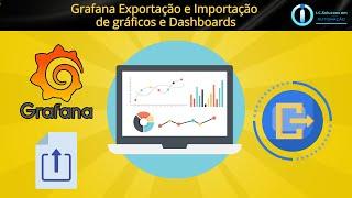 Grafana Exportação e Importação de gráficos e Dashboards