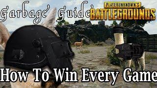 Garbage Guide To PUBG - How To Win Every Game