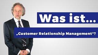 Was ist eigentlich ein CRM (Customer Relationship Management)? (Erklärung)