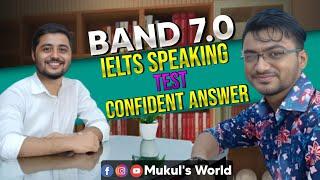 Band 7 IELTS speaking test | Mukul's IELTS World