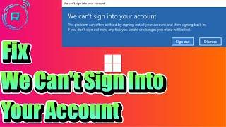 Fix We Can't Sign Into Your Account In Windows 11 (Fixed)