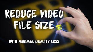 How to Reduce Video File Size With Minimal Quality Loss + FREE Preset