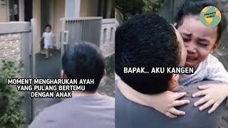 Moment Mengharukan Seorang Ayah yang Lama Tak Pulang Bertemu dengan Sang Anak