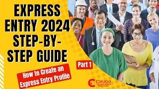 Express Entry 2024 Step-by-Step Guide | How to Create an Express Entry Profile Canada PR