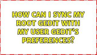 How can I sync my root gedit with my user gedit's preferences?