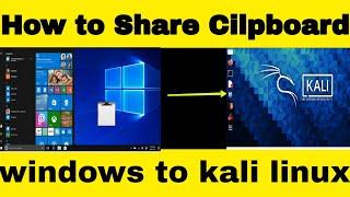 How to Share Clipboard windows to kali linux or kali linux to windows