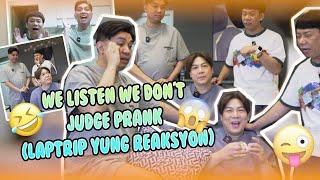 WE LISTEN WE DON'T JUDGE PRANK (LAPTRIP YUNG REAKSYON) | BEKS BATTALION