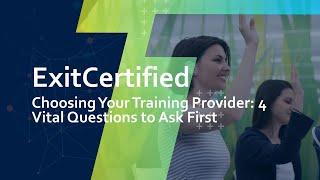 Choosing Your Training Provider: 4 Vital Questions to Ask First