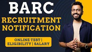 BARC Recruitment Notification  | Online Test | Eligibility | Salary