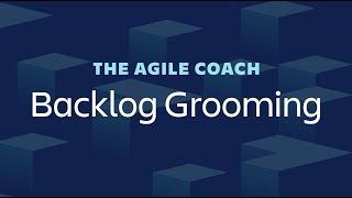 Backlog Grooming - Agile Coach (2019)