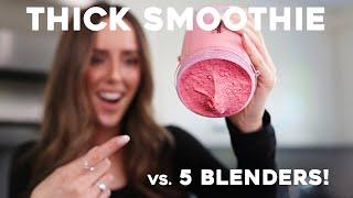 THICK SMOOTHIE vs. 5 BLENDERS