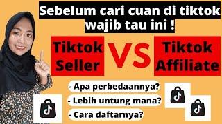 PILIH MANA? TIKTOK SELLER VS TIKTOK AFFILIATE | CARA MENGHASILKAN UANG DARI TIKTOK SHOP