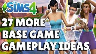 27 MORE Base Game Gameplay Ideas To Try | The Sims 4 Guide