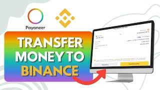 How To Transfer Money from Payoneer to Binance 2024 (Full Guide)