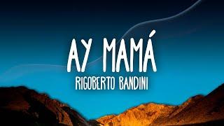 Rigoberta Bandini - Ay Mamá