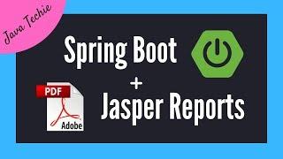 Spring Boot + Jasper Report | Example | JavaTechie
