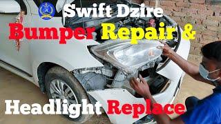 Swift Dzire Front Bumper Repair and Denting painting.Maruti Swift Dzire Headlight replace.