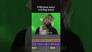 If Nirvana were a K-Pop band #shorts #nirvana #kpop