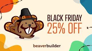 Beaver Builder Black Friday Deals 2021 25% OFF Cyber Monday Sale