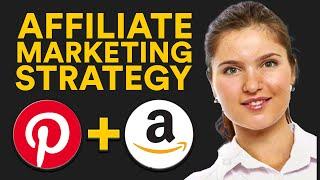 Amazon Affiliate Marketing on Pinterest (2025 Strategy)