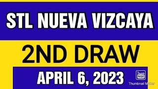 STL NUEVA VIZCAYA RESULT TODAY 2ND DRAW  APRIL 6, 2023 3PM