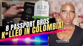 8 Passport Bros Killed in Colombia (Philippines & More "Missing")