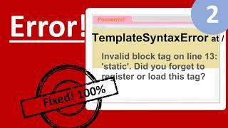 TemplateSyntaxError |Invalid block tag on line 'static' Did you forget to register or load this tag?