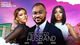 REJECTED HUSBAND - KENNETH NWADIKE, SARIAN MARTIN, MIRACLE GODWIN