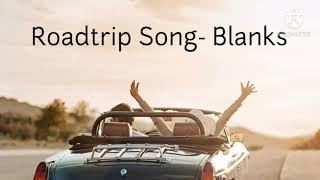 Roadtrip Song- Blanks