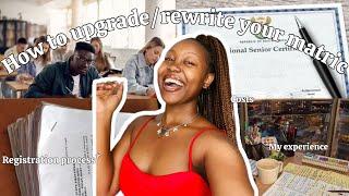 HOW TO UPGRADE/REWRITE YOUR MATRIC in 2025: my experience, costs, documents that are needed & more