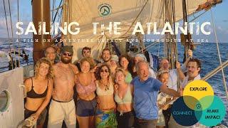 Sailing the Atlantic: Adventure, Impact, & Community at Sea. With 17 Ocean Nomads | Travel Docu