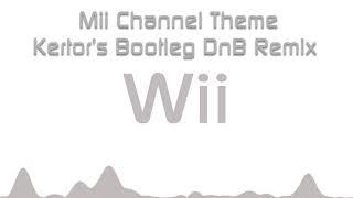 Mii Channel Theme [Kertor's Bootleg DnB Remix]