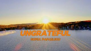 Sofia - Ungrateful (Official Lyric Video)