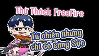 Tik Tok Free Fire | Một Ngày Chỉ Dùng Súng Sạc Trong Tử Chiến