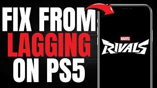 [SOLVED] Prevent Marvel Rivals from Lagging on PS5! (EASY GUIDE) [2025]