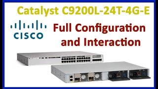 Cisco Catalyst C9200L-24T-4G-E Full Configuration and Interactions