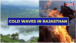 Cold wave conditions in Rajasthan, Mount Abu coldest at 1.5 deg Celsius | Hybiz